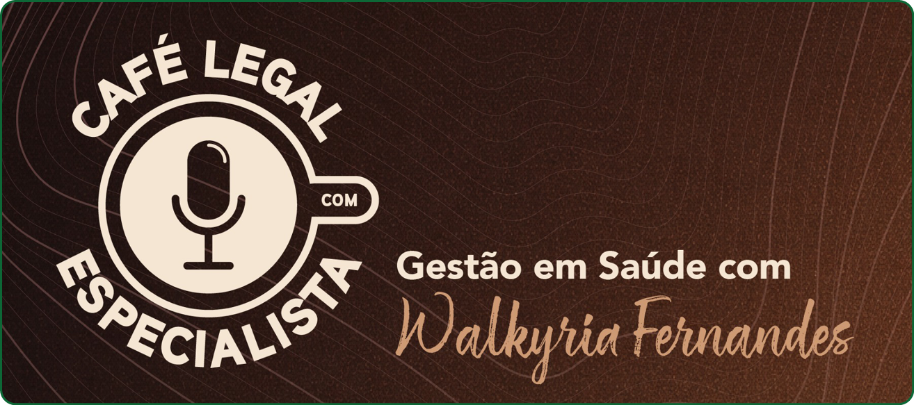 Café legal com especialista - Walkyria